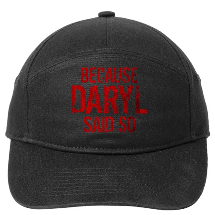 Because Daryl Said So Quote 7-Panel Snapback Hat