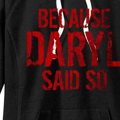 Because Daryl Said So Quote Women's Fleece Hoodie