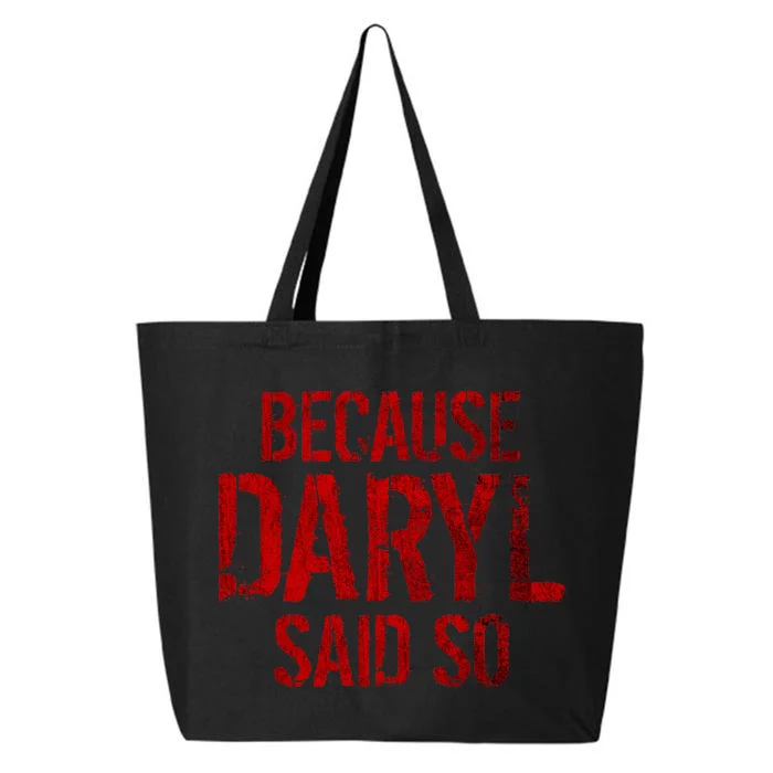 Because Daryl Said So Quote 25L Jumbo Tote