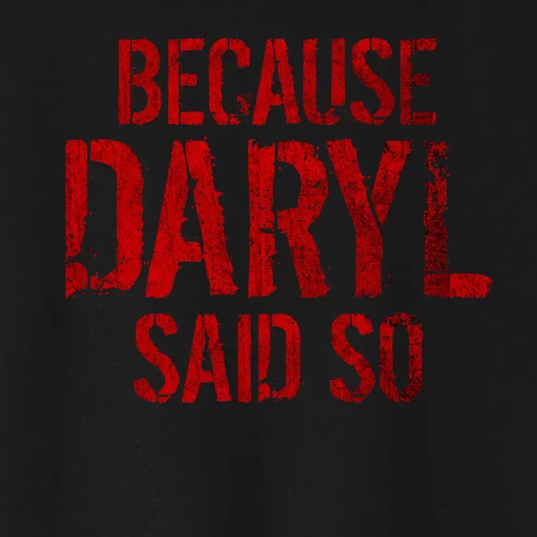 Because Daryl Said So Quote Women's Crop Top Tee