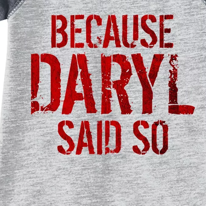 Because Daryl Said So Quote Infant Baby Jersey Bodysuit