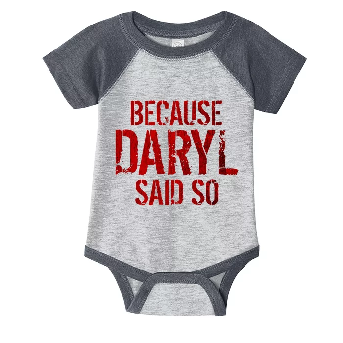 Because Daryl Said So Quote Infant Baby Jersey Bodysuit