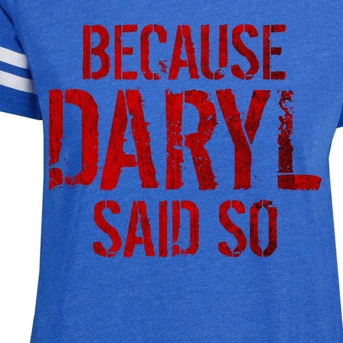 Because Daryl Said So Quote Enza Ladies Jersey Football T-Shirt