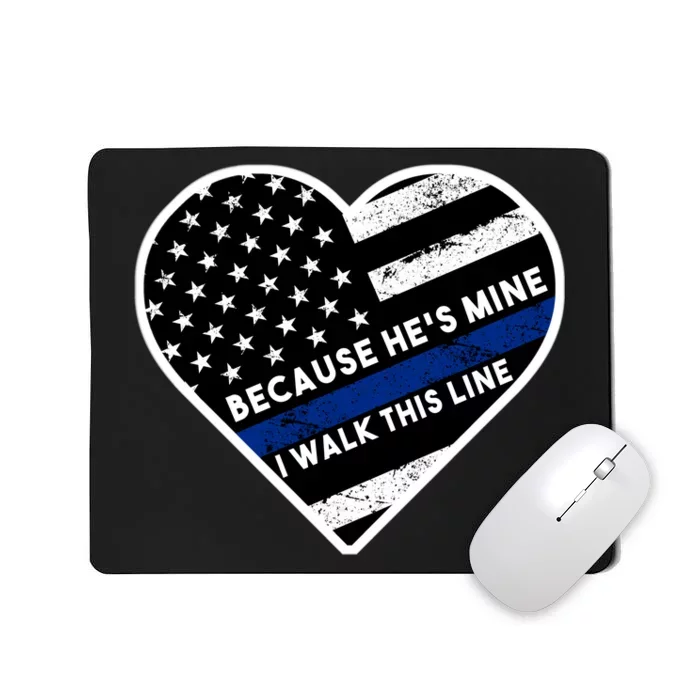 Because He's Mine I Walk This Line Back The Blue Mousepad