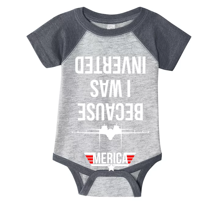 Because I Was Inverted Jet Fighter Infant Baby Jersey Bodysuit