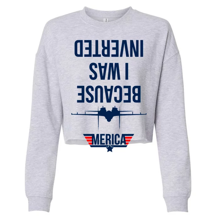 Because I Was Inverted Jet Fighter Cropped Pullover Crew