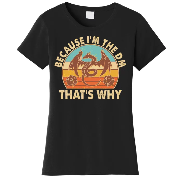 Because I'm the DM That's Why Vintage Women's T-Shirt