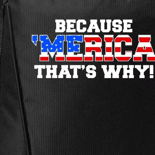 Because Merica Thats Why City Backpack