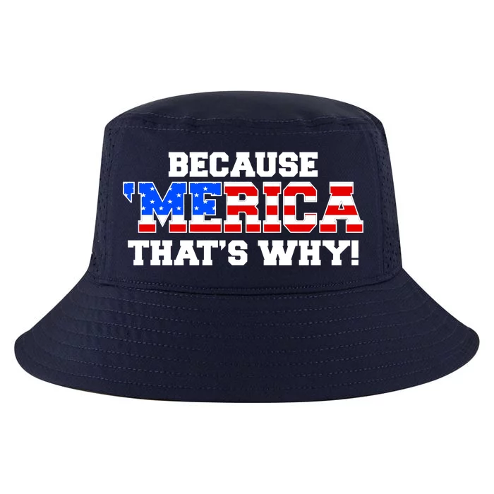 Because Merica Thats Why Cool Comfort Performance Bucket Hat