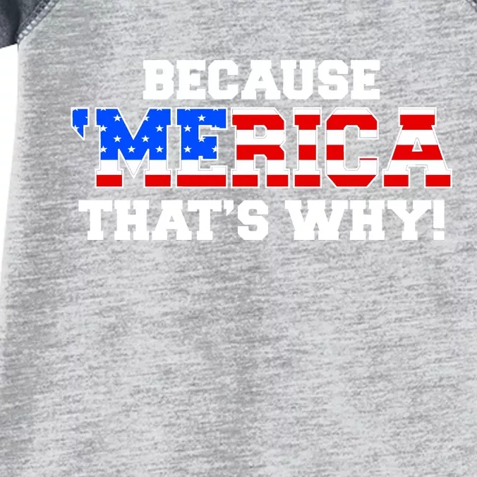 Because Merica Thats Why Infant Baby Jersey Bodysuit