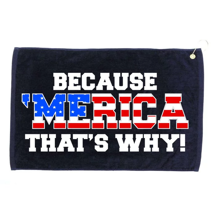 Because Merica Thats Why Grommeted Golf Towel