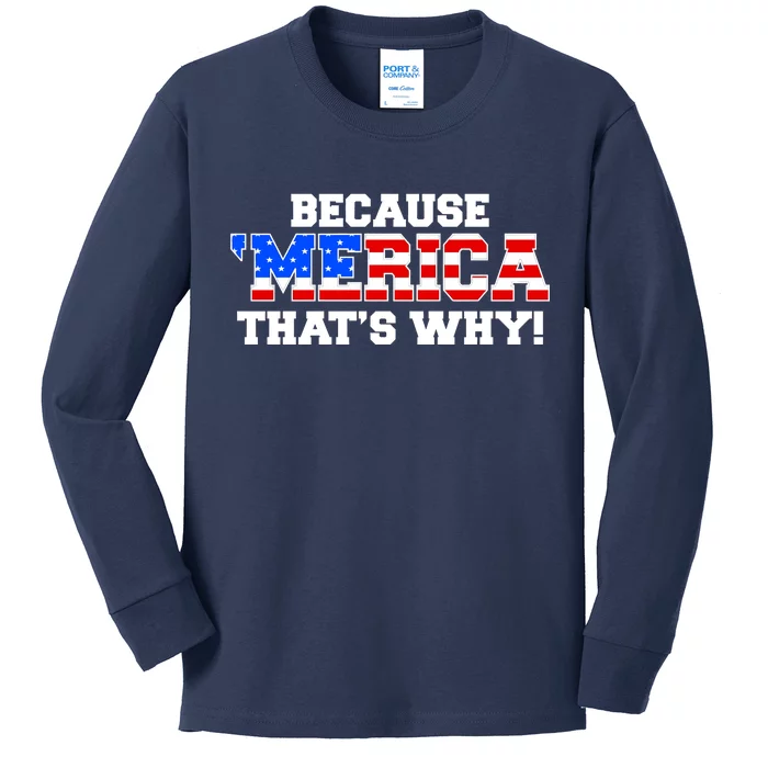 Because Merica Thats Why Kids Long Sleeve Shirt