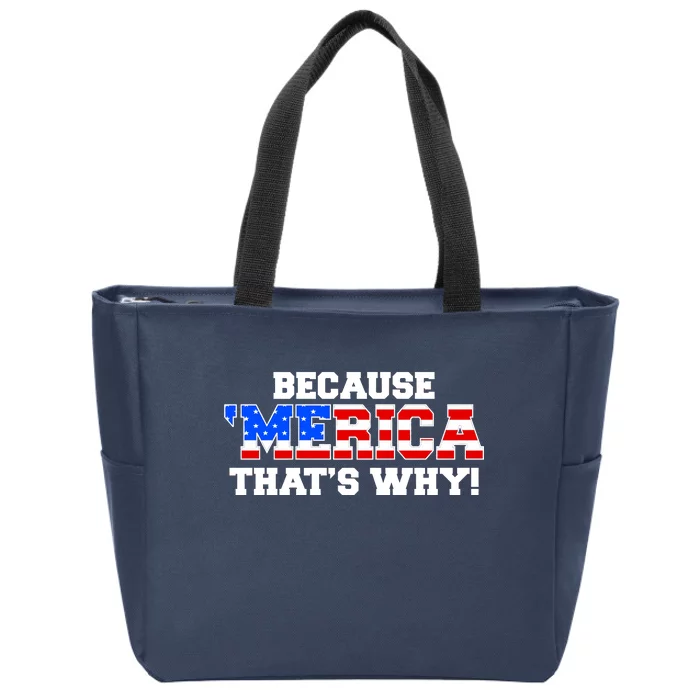 Because Merica Thats Why Zip Tote Bag