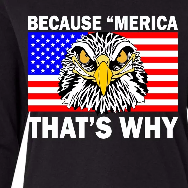 Because 'Merica That's Why! Eagle Womens Cotton Relaxed Long Sleeve T-Shirt