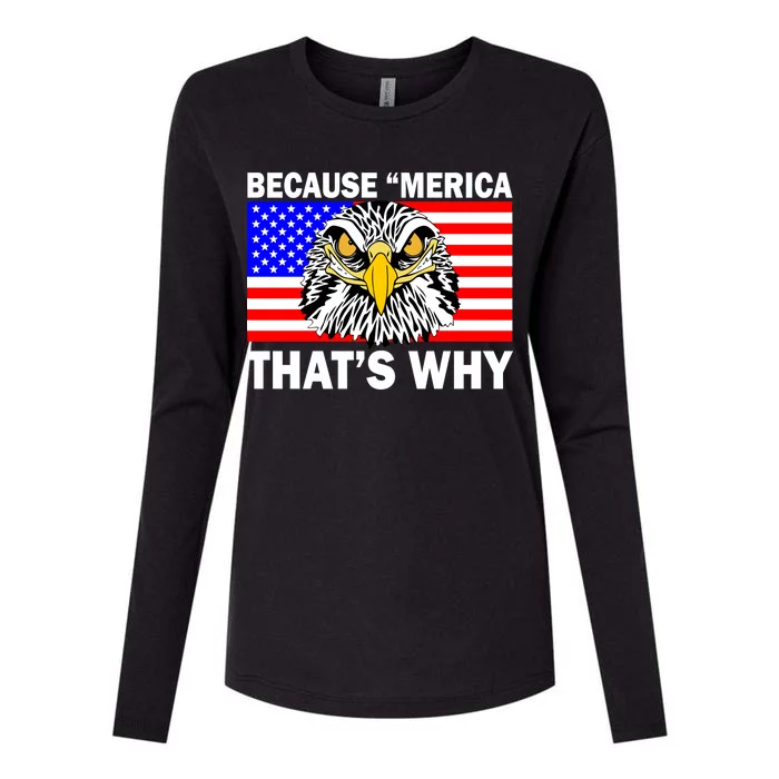 Because 'Merica That's Why! Eagle Womens Cotton Relaxed Long Sleeve T-Shirt