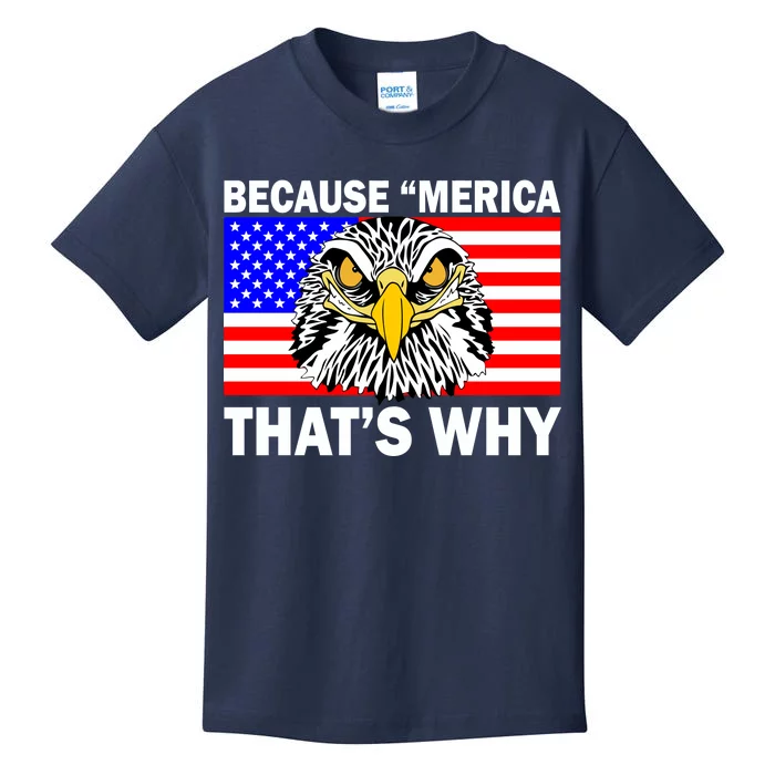 Because 'Merica That's Why! Eagle Kids T-Shirt