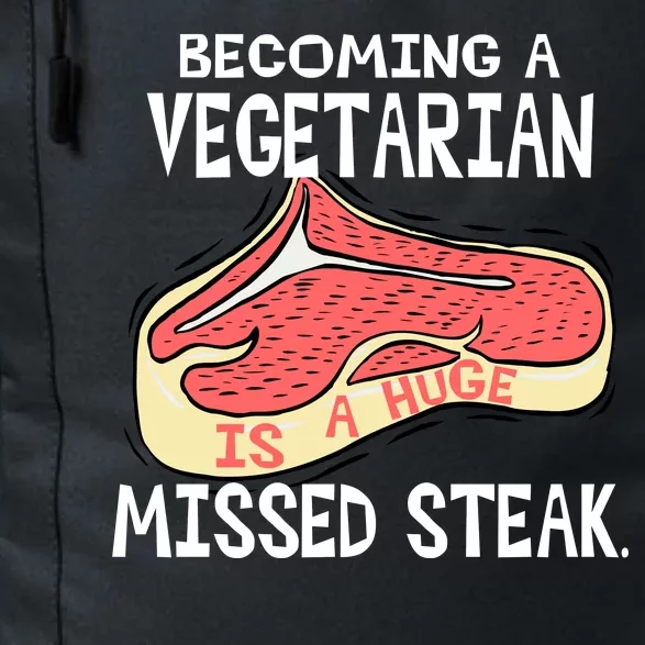 Becoming A Vegetarian is a Huge Missed Steak Daily Commute Backpack