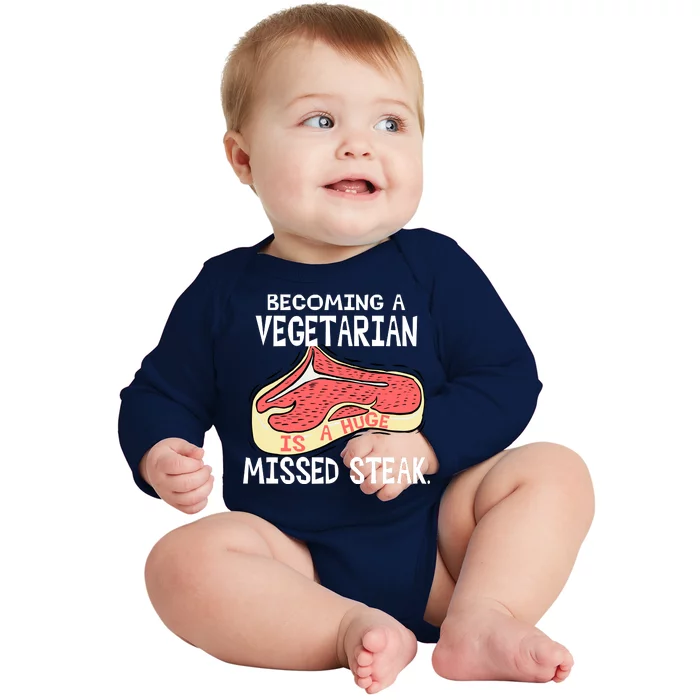 Becoming A Vegetarian is a Huge Missed Steak Baby Long Sleeve Bodysuit