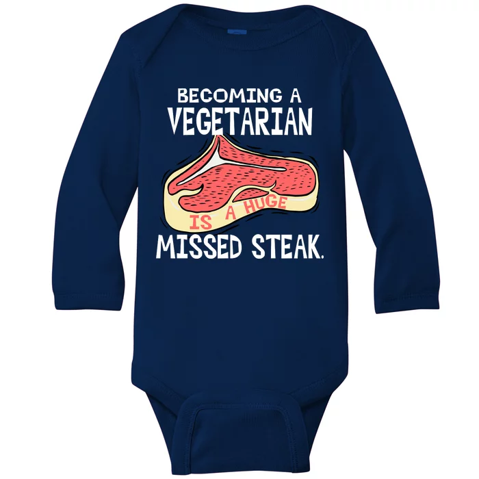 Becoming A Vegetarian is a Huge Missed Steak Baby Long Sleeve Bodysuit