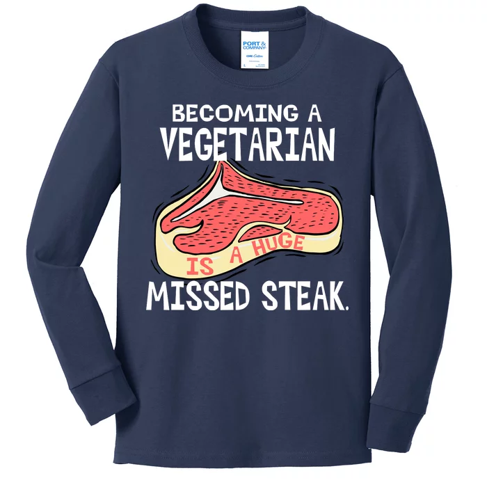 Becoming A Vegetarian is a Huge Missed Steak Kids Long Sleeve Shirt