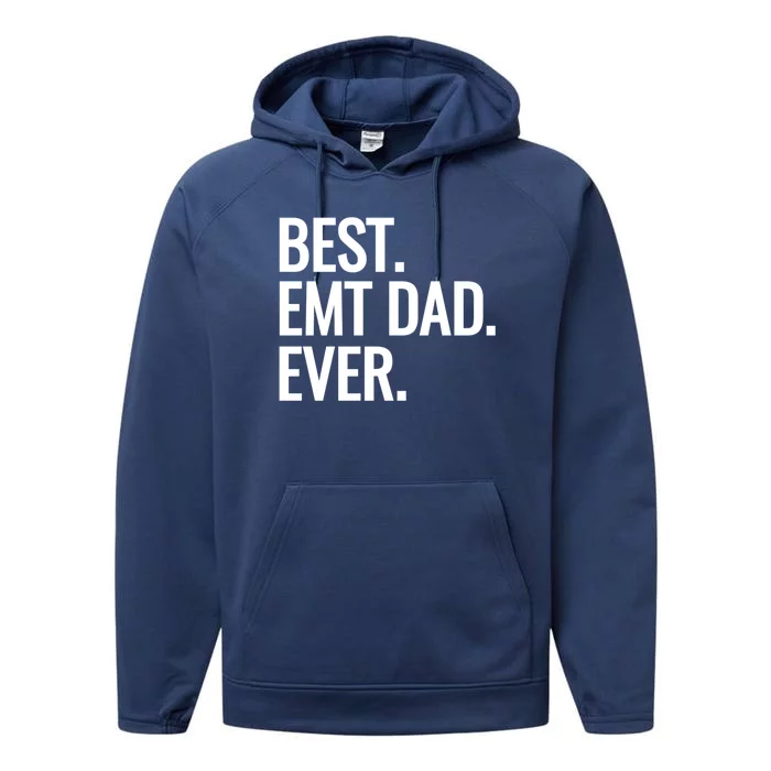 Best Emt Dad Ever Ambulance Worker Fathers Day Ems Workers Funny Gift Performance Fleece Hoodie