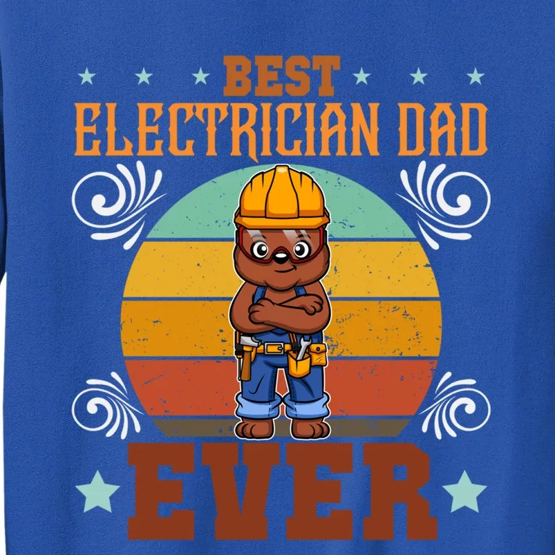 Best Electrician Dad Ever Electronics Engineer Gift Tall Sweatshirt