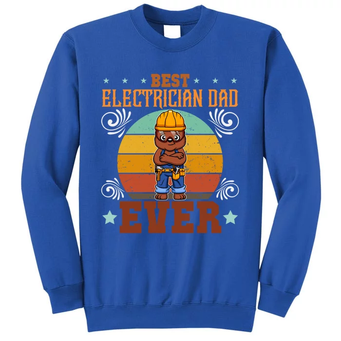 Best Electrician Dad Ever Electronics Engineer Gift Tall Sweatshirt