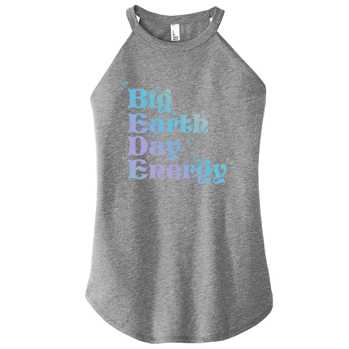 Big Earth Day Energy Environt Activist Earth Day Meaningful Gift Women’s Perfect Tri Rocker Tank