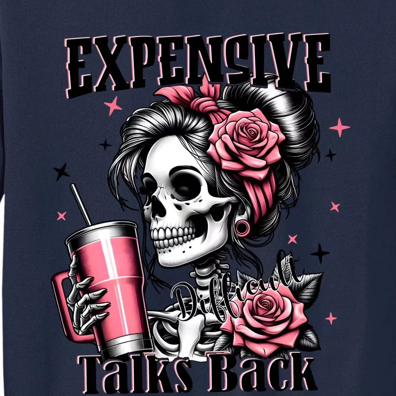 Boujee Expensive Difficult And Talks Back Coffee Mom Tall Sweatshirt