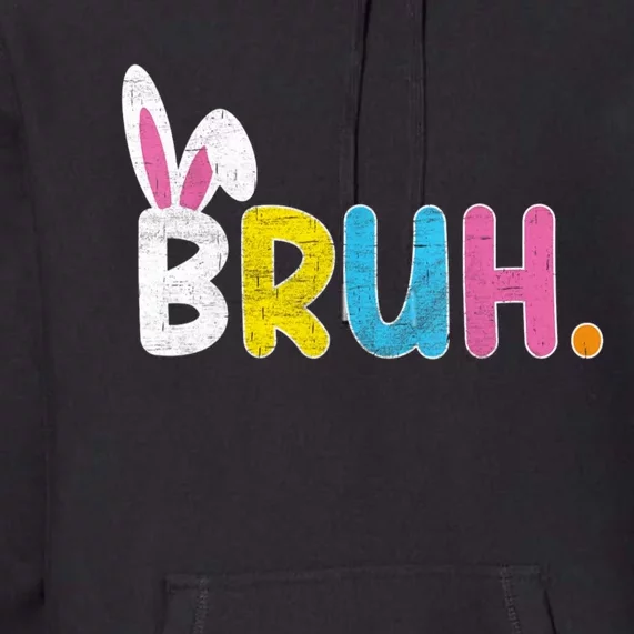 Bruh Easter Day Meme Funny Saying Bro Greeting Teens Premium Hoodie