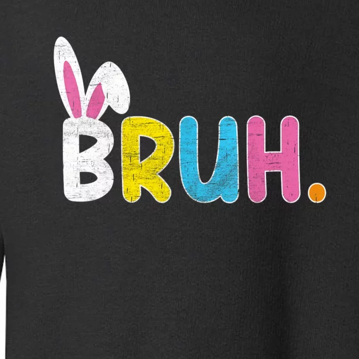 Bruh Easter Day Meme Funny Saying Bro Greeting Teens Toddler Sweatshirt