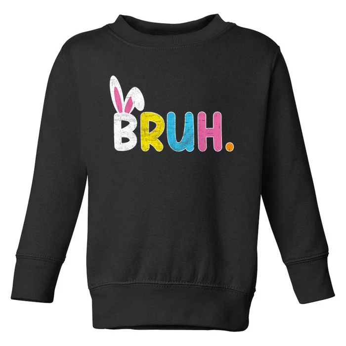 Bruh Easter Day Meme Funny Saying Bro Greeting Teens Toddler Sweatshirt