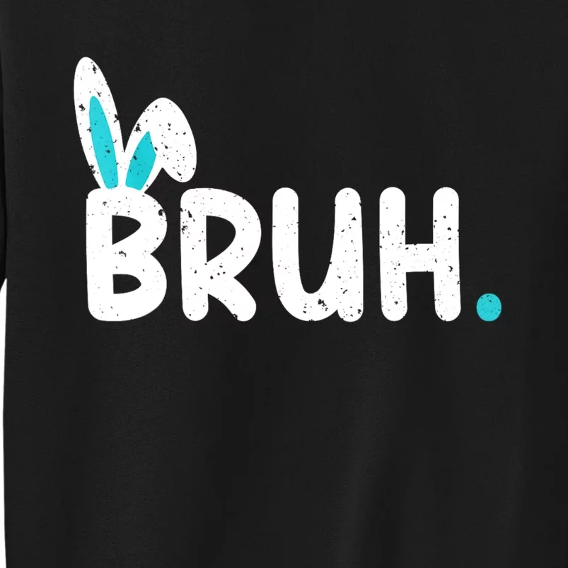 Bruh Easter Day Meme Funny Saying Bro Greeting Teens Sweatshirt