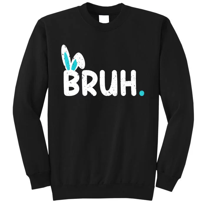 Bruh Easter Day Meme Funny Saying Bro Greeting Teens Sweatshirt