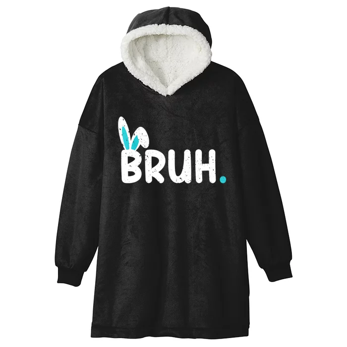 Bruh Easter Day Meme Funny Saying Bro Greeting Teens Hooded Wearable Blanket