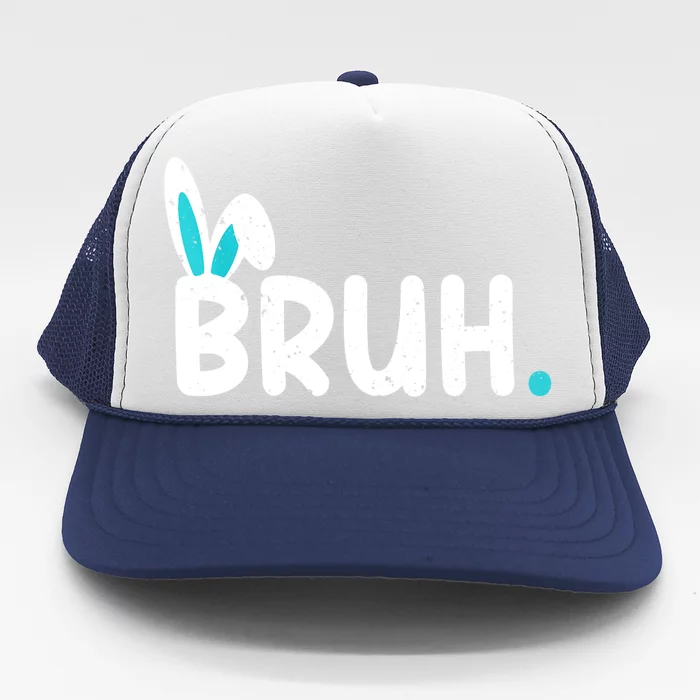 Bruh Easter Day Meme Funny Saying Bro Greeting Teens Trucker Hat