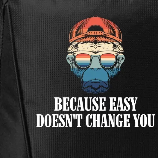 Because Easy DoesnT Change You City Backpack