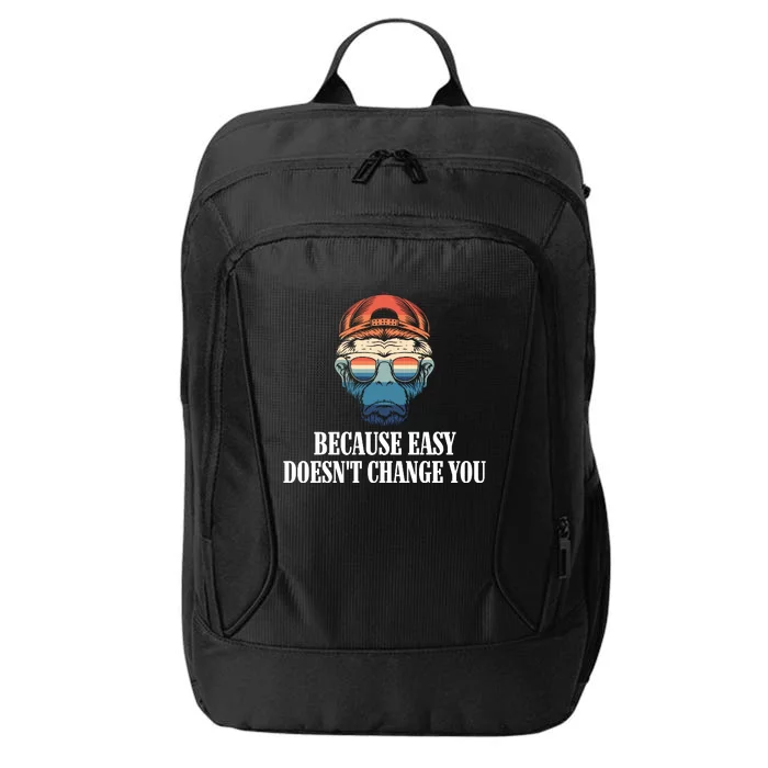 Because Easy DoesnT Change You City Backpack