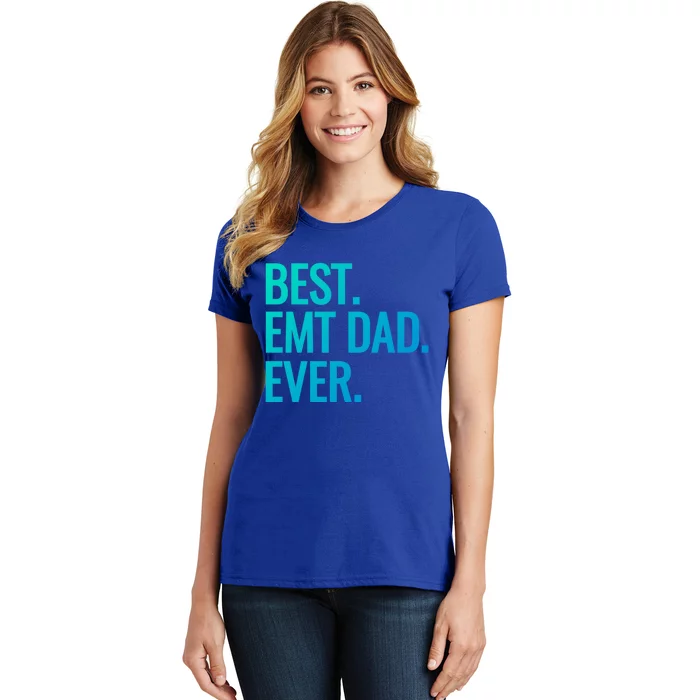 Best Emt Dad Ever Ambulance Worker Fathers Day Ems Workers Meaningful Gift Women's T-Shirt