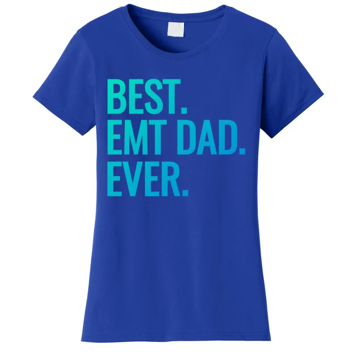 Best Emt Dad Ever Ambulance Worker Fathers Day Ems Workers Meaningful Gift Women's T-Shirt