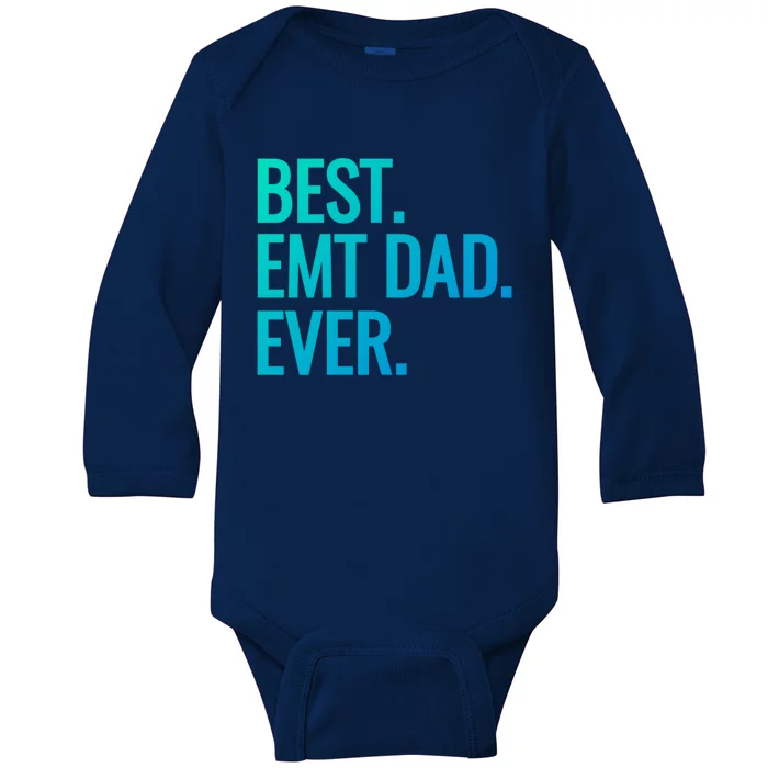 Best Emt Dad Ever Ambulance Worker Fathers Day Ems Workers Meaningful Gift Baby Long Sleeve Bodysuit