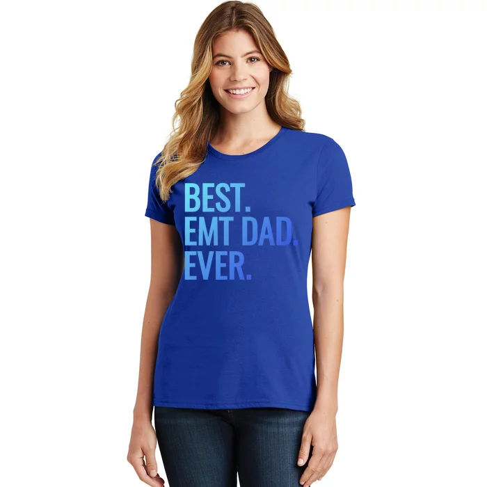 Best Emt Dad Ever Ambulance Worker Fathers Day Ems Workers Meaningful Gift Women's T-Shirt