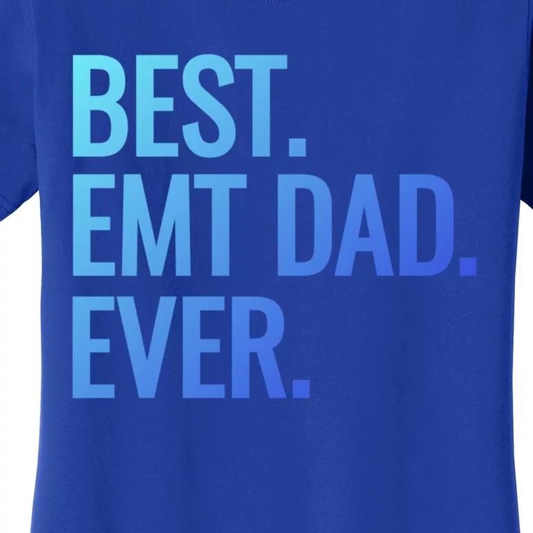 Best Emt Dad Ever Ambulance Worker Fathers Day Ems Workers Meaningful Gift Women's T-Shirt