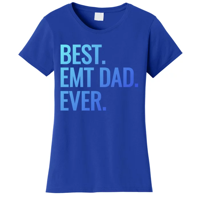 Best Emt Dad Ever Ambulance Worker Fathers Day Ems Workers Meaningful Gift Women's T-Shirt