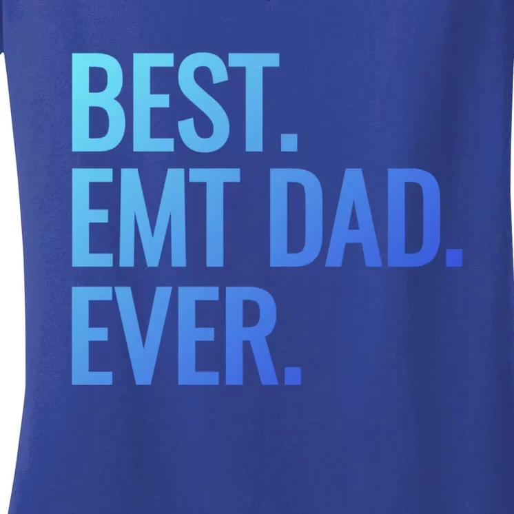 Best Emt Dad Ever Ambulance Worker Fathers Day Ems Workers Meaningful Gift Women's V-Neck T-Shirt