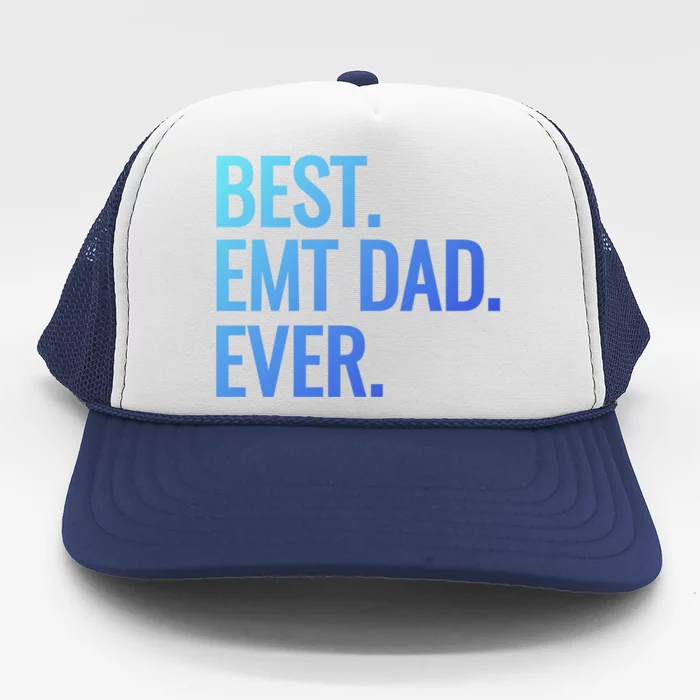 Best Emt Dad Ever Ambulance Worker Fathers Day Ems Workers Meaningful Gift Trucker Hat