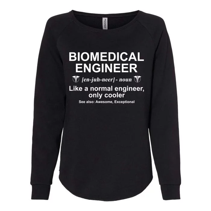 Biomedical Engineer Definition Funny Biomedical Engineering Gift Womens California Wash Sweatshirt