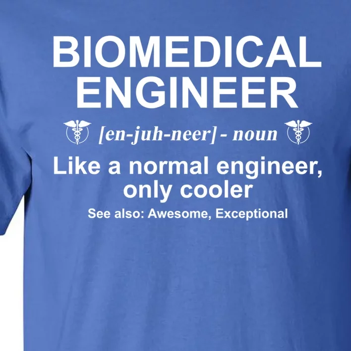 Biomedical Engineer Definition Funny Biomedical Engineering Gift Tall T-Shirt