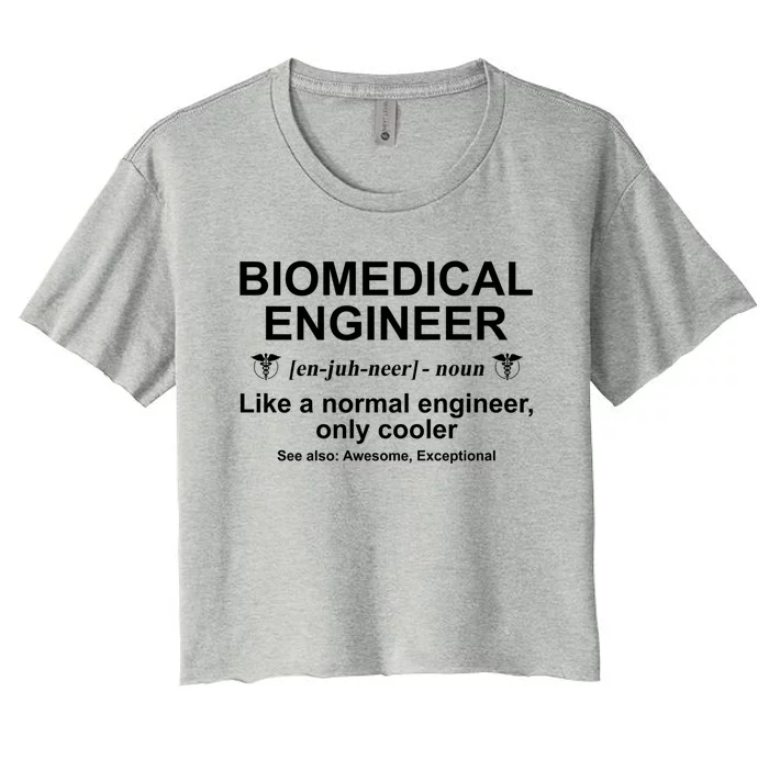 Biomedical Engineer Definition Funny Biomedical Engineering Gift Women's Crop Top Tee