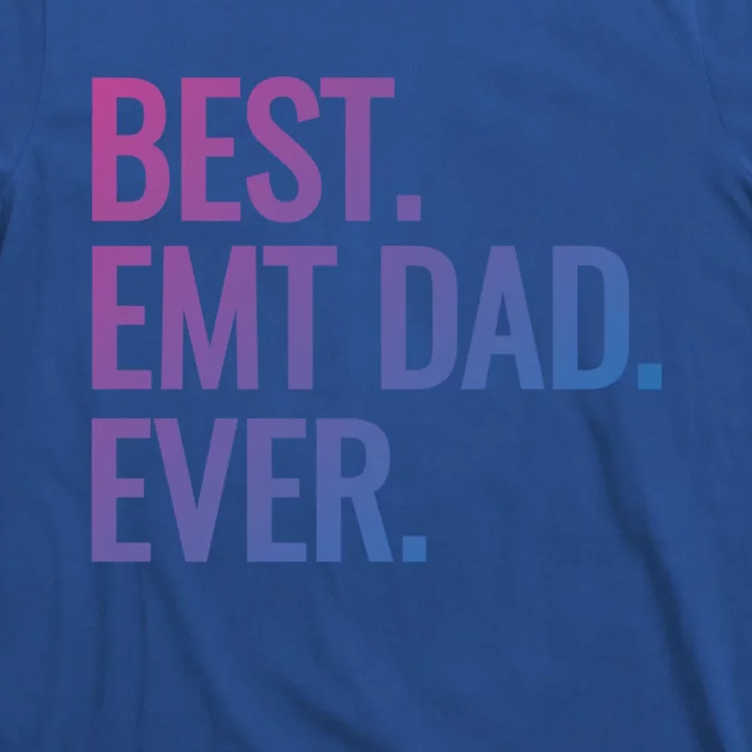 Best Emt Dad Ever Ambulance Worker Fathers Day Ems Workers Meaningful Gift T-Shirt